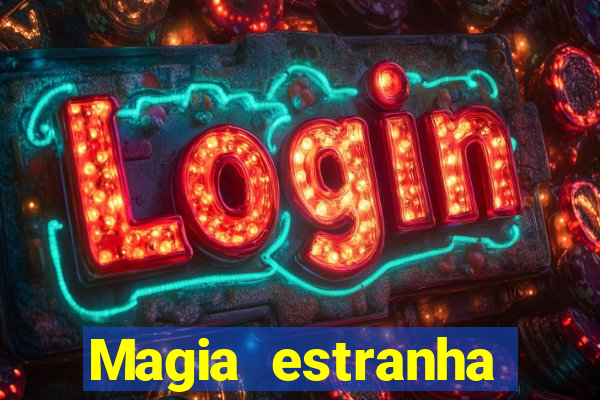 Magia estranha filme completo dublado